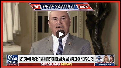 CHRISTOPHER WRAY MUST BE ARRESTED - INSTEAD, COMER MAKES FOX NEWS CLIPS