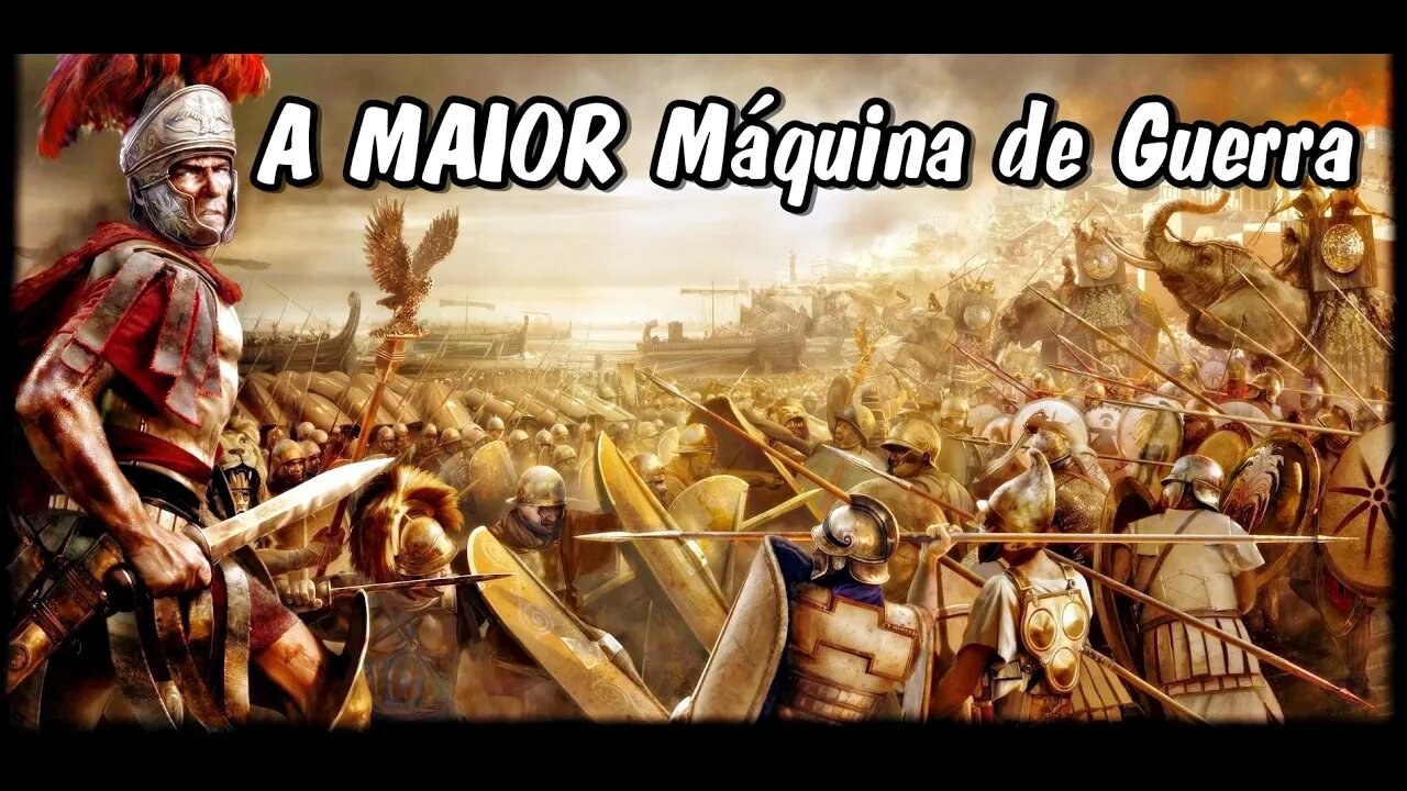 ⚔️🦅 A MAIOR Máquina de Guerra da Antiguidade