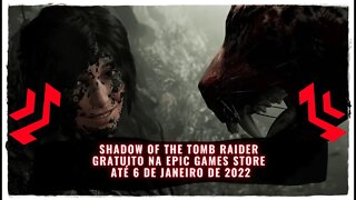 Shadow of the Tomb Raider Gratuito na Epic Games Store até 6 de Janeiro de 2022