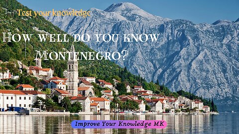 How well do you know Montenegro? 🇲🇪 | General Knowledge Quiz