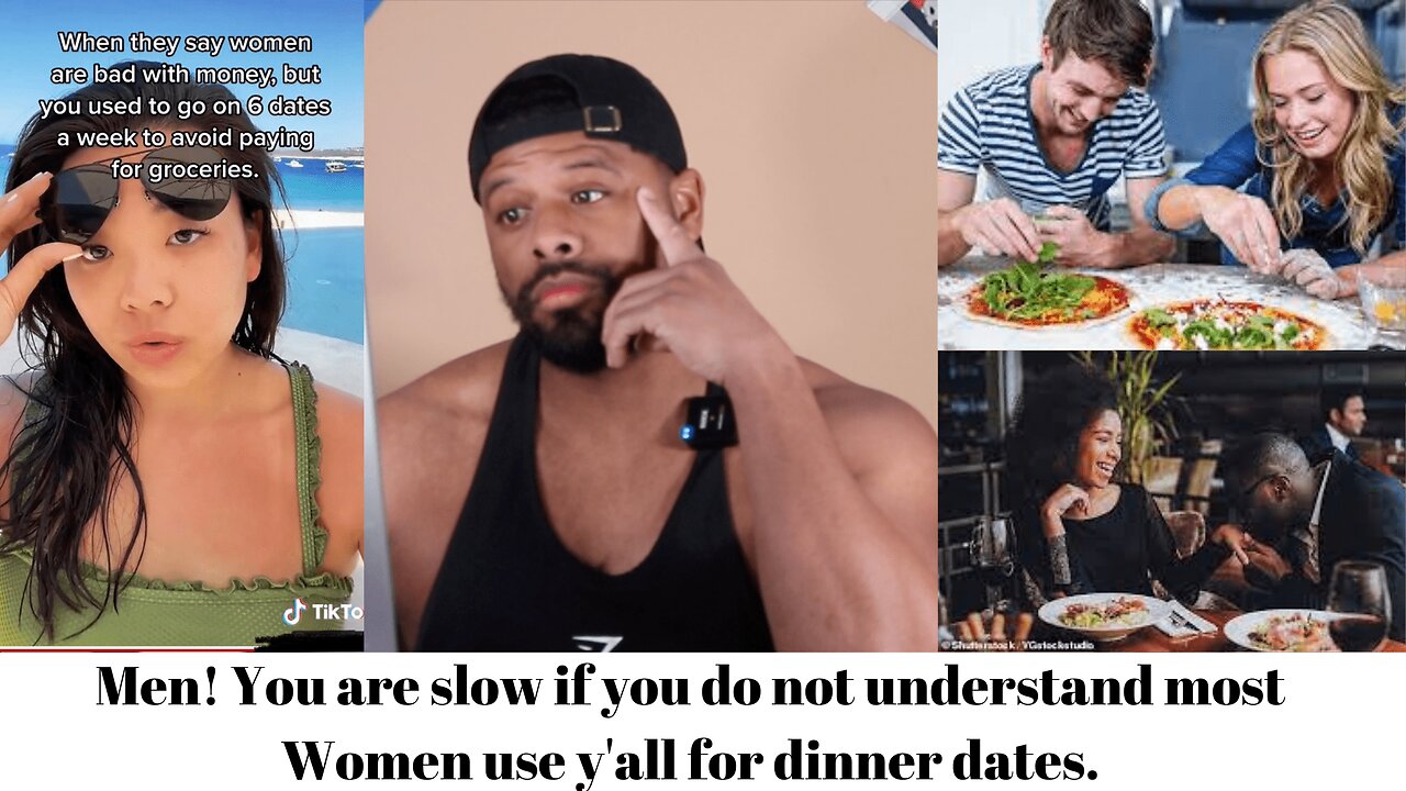 Men! You are slow if you do not understand most Women use y'all for dinner dates.