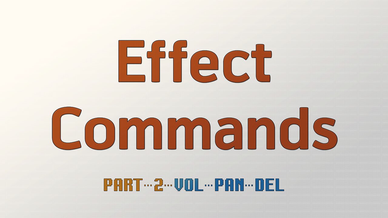 Effect Commands Part 2 - Vol Pan Del