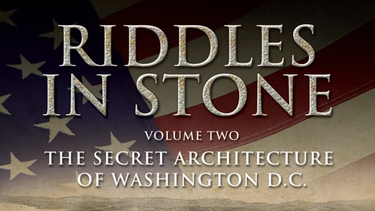 RIDDLES IN STONE: THE SECRET MASONIC ARCHITECTURE OF WASHINGTON D.C.