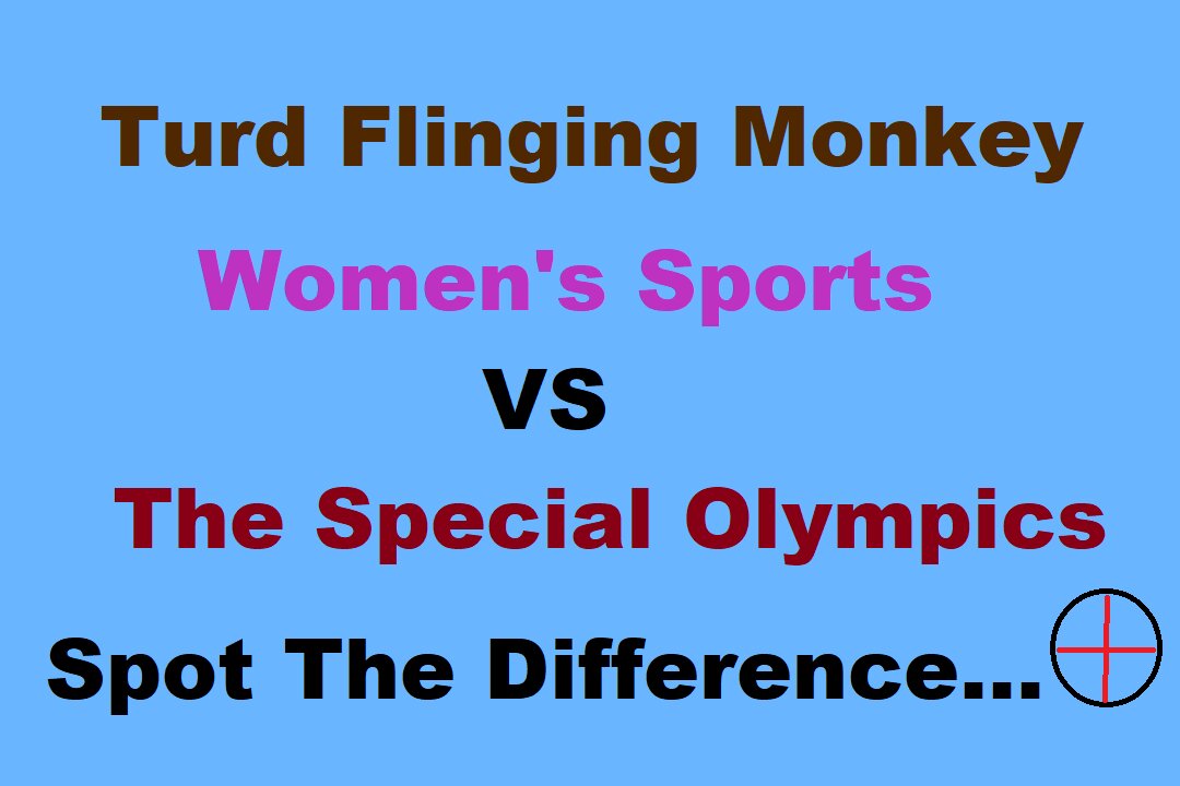 Turd Flinging Monkey compares Women's Sports to Our Fine Athletes in the Special Olympics