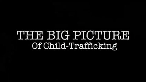 The Big Picture of Child Trafficking | Full length version | (2023)