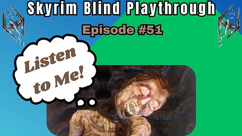 Skyrim Budjo Blind Playthrough Ep. #51 - The Listener