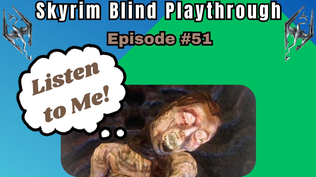 Skyrim Budjo Blind Playthrough Ep. #51 - The Listener