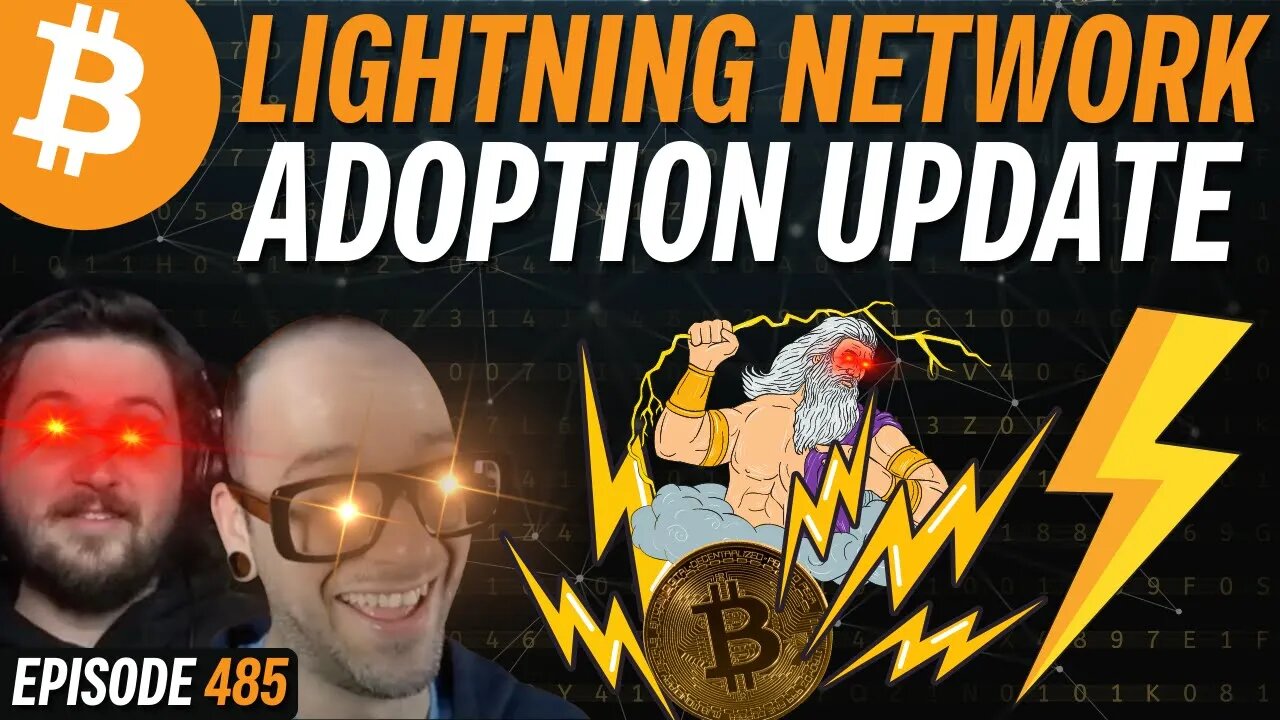 UPDATE: Bitcoin Lightning Network Adoption | EP 485