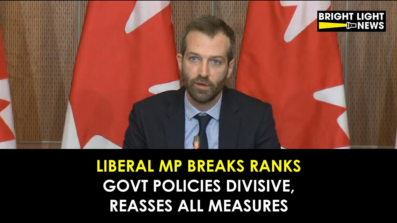 [BREAKING] Liberal MP Breaks Ranks: Trudeau Govt's Policies Divisive, Reassess All Measures