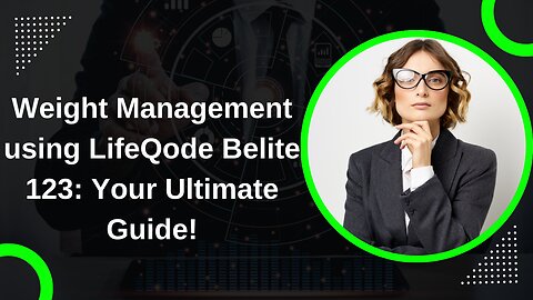 Weight Management using LifeQode Belite 123: Your Ultimate Guide!