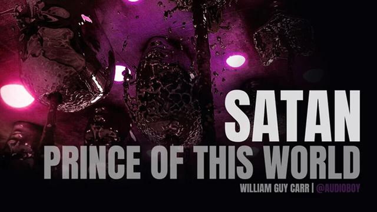 Satan Prince of this World - Audiobook (William Guy Carr 1895-1959)