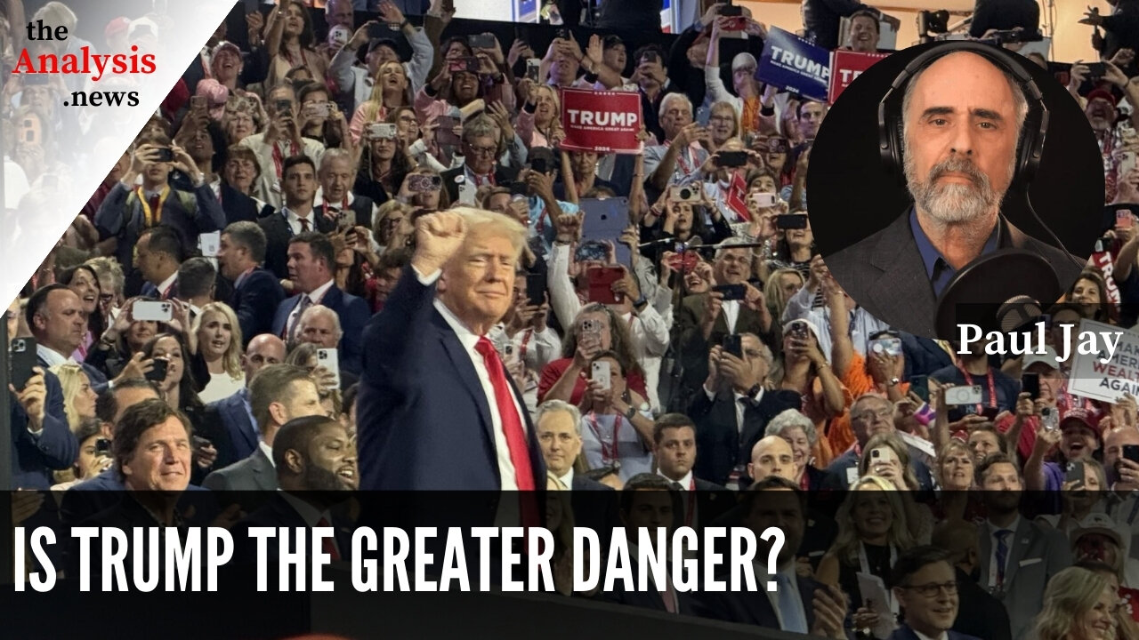 Is Trump the Greater Danger? – Paul Jay