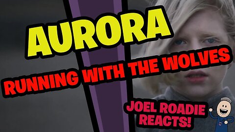 AURORA - Running With The Wolves - Roadie Reacts