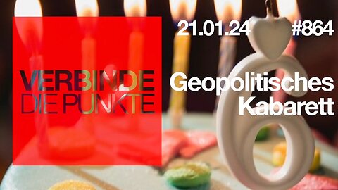 Verbinde die Punkte 864 - Geopolitisches Kabarett vom 21.01.2024