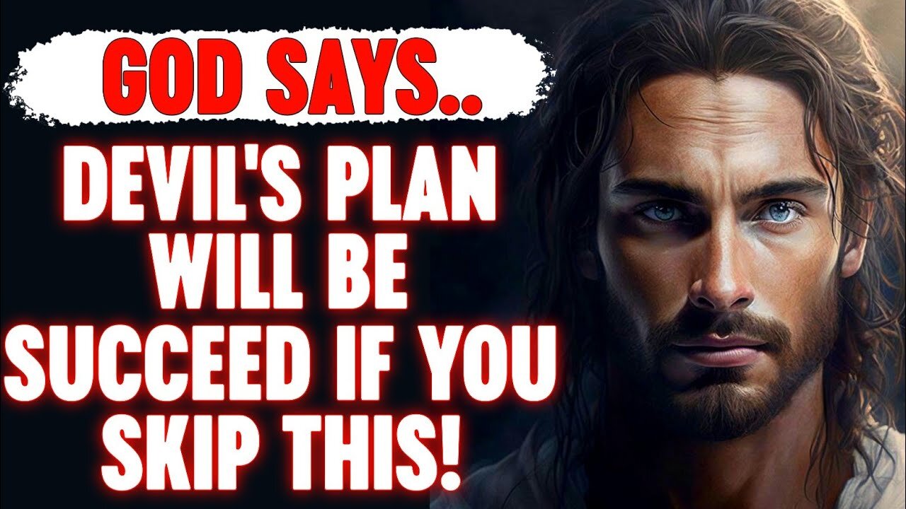 🛑 God Says; Devil's Plan Will Be Succeed If You Skip This‼️| God Says Today....