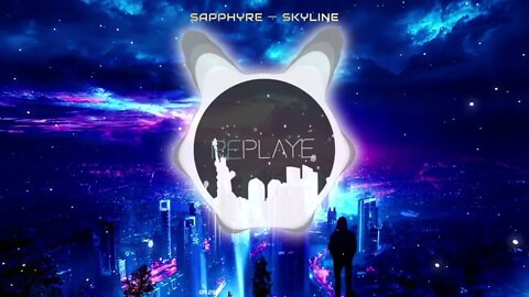 sapphyre ー SKYLINE | Replaye