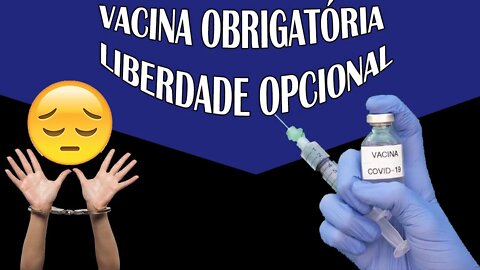 FALA MAIS JOGA - VACINA OBRIGATÓRIA, LIBERDADE OPCIONAL...(MINHA OPINIÃO)