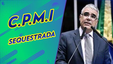 SENADOR FALA DE SEQUESTRO DA CPMI PELO GOVERNO LULA