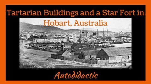 Tartarian Buildings and a Star Fort in Hobart, Australia