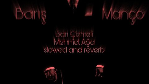 Sarı Çizmeli Mehmet Ağa - Barış Manço [Slowed and Reverb] [ LoFi ]
