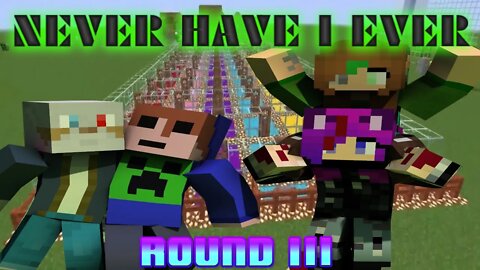 NEVER HAVE I EVER Round III