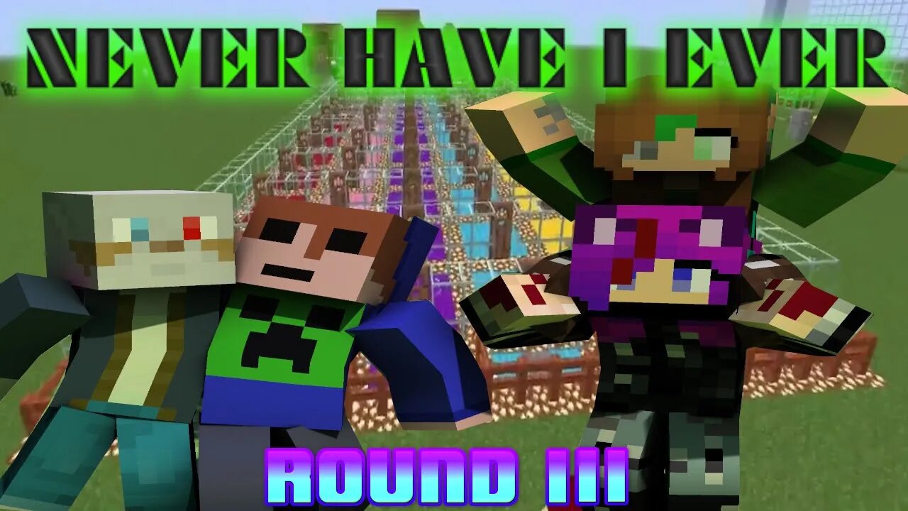 NEVER HAVE I EVER Round III