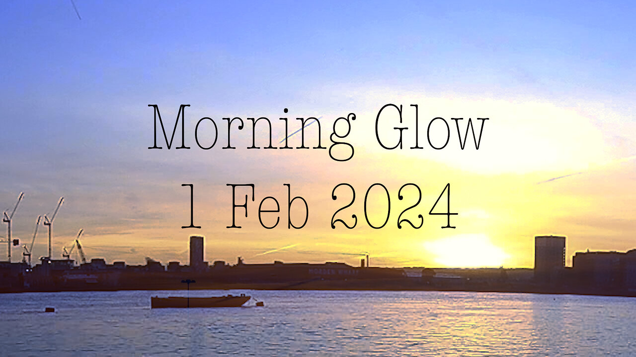 Morning Glow 1 Feb 2024