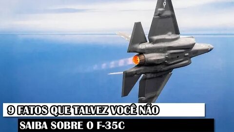 9 Fatos Que Talvez Você Não Saiba Sobre O F-35C