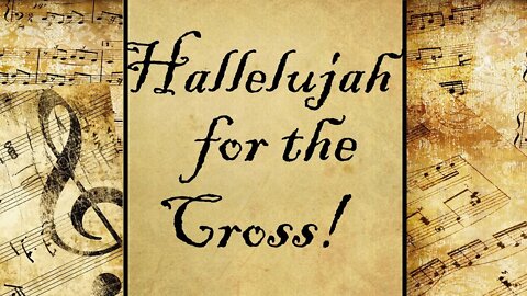 Hallelujah for the Cross! | Hymn