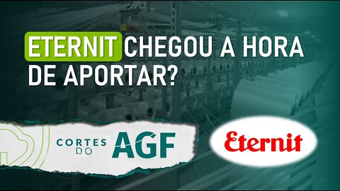 ETERNIT tem sido uma boa oportunidade de compra?