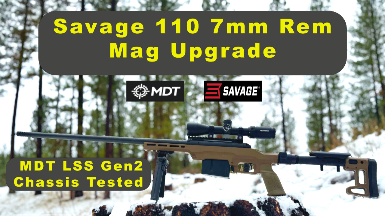 Savage 110 7mm Rem Mag Upgrade: MDT LSS Gen2 Chassis Tested & Reviewed