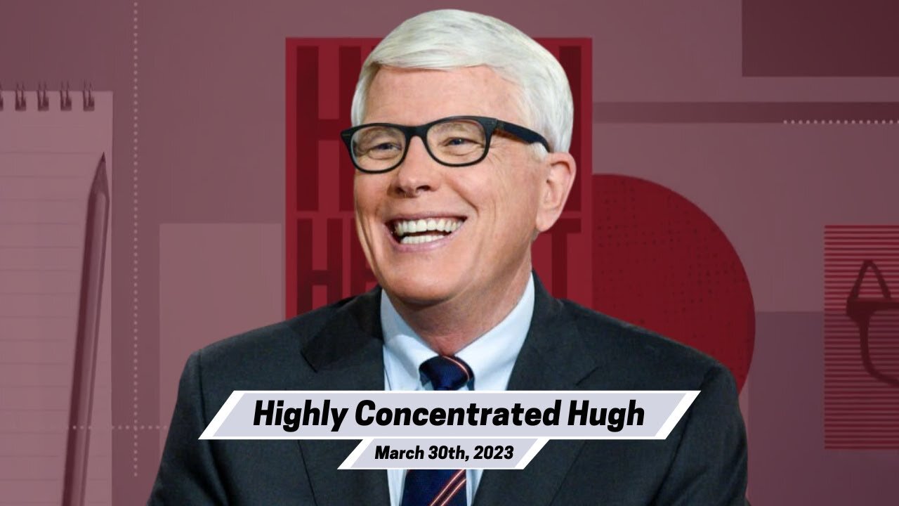 The Hugh Hewitt Show I March 30th, 2023