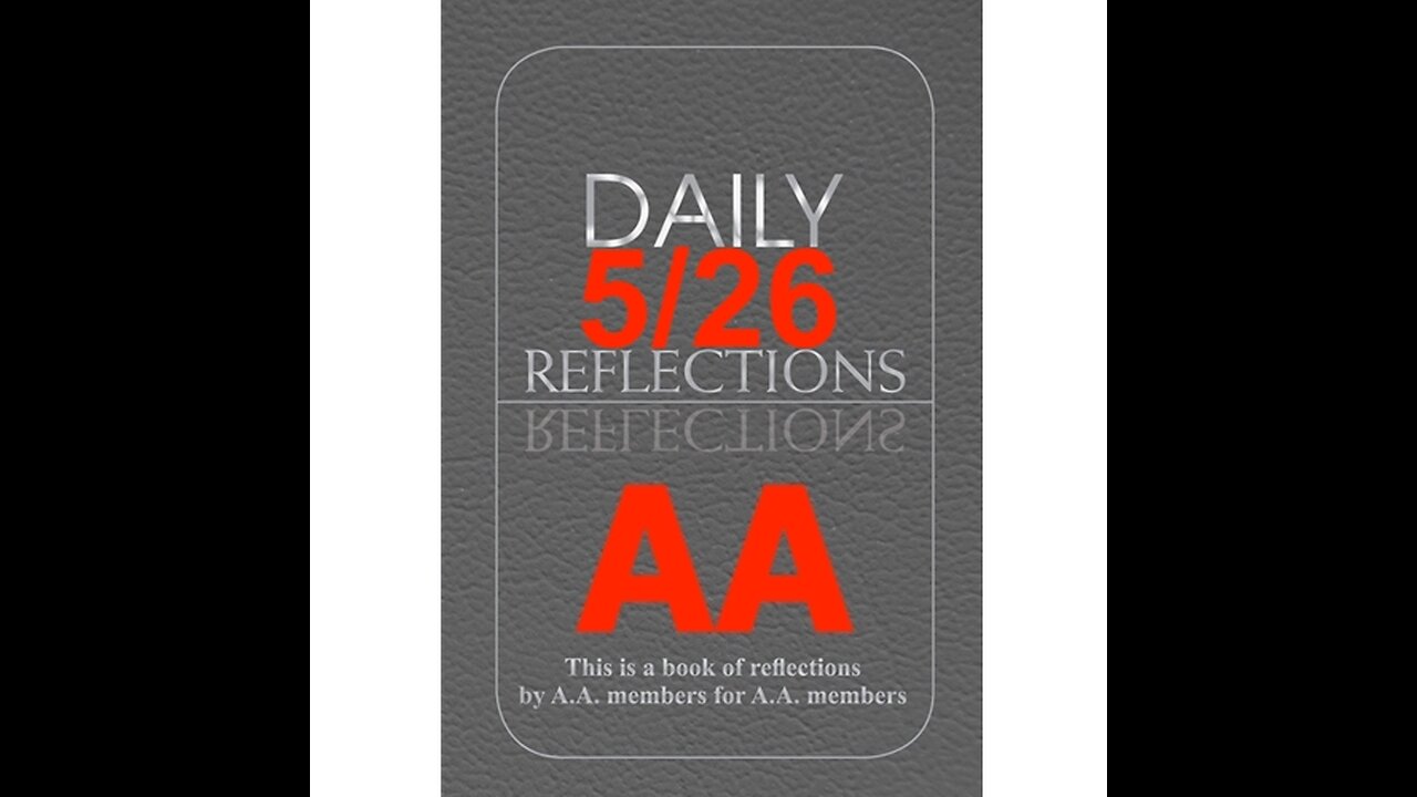 Daily Reflections – May 26 – A.A. Meeting - - Alcoholics Anonymous - Read Along