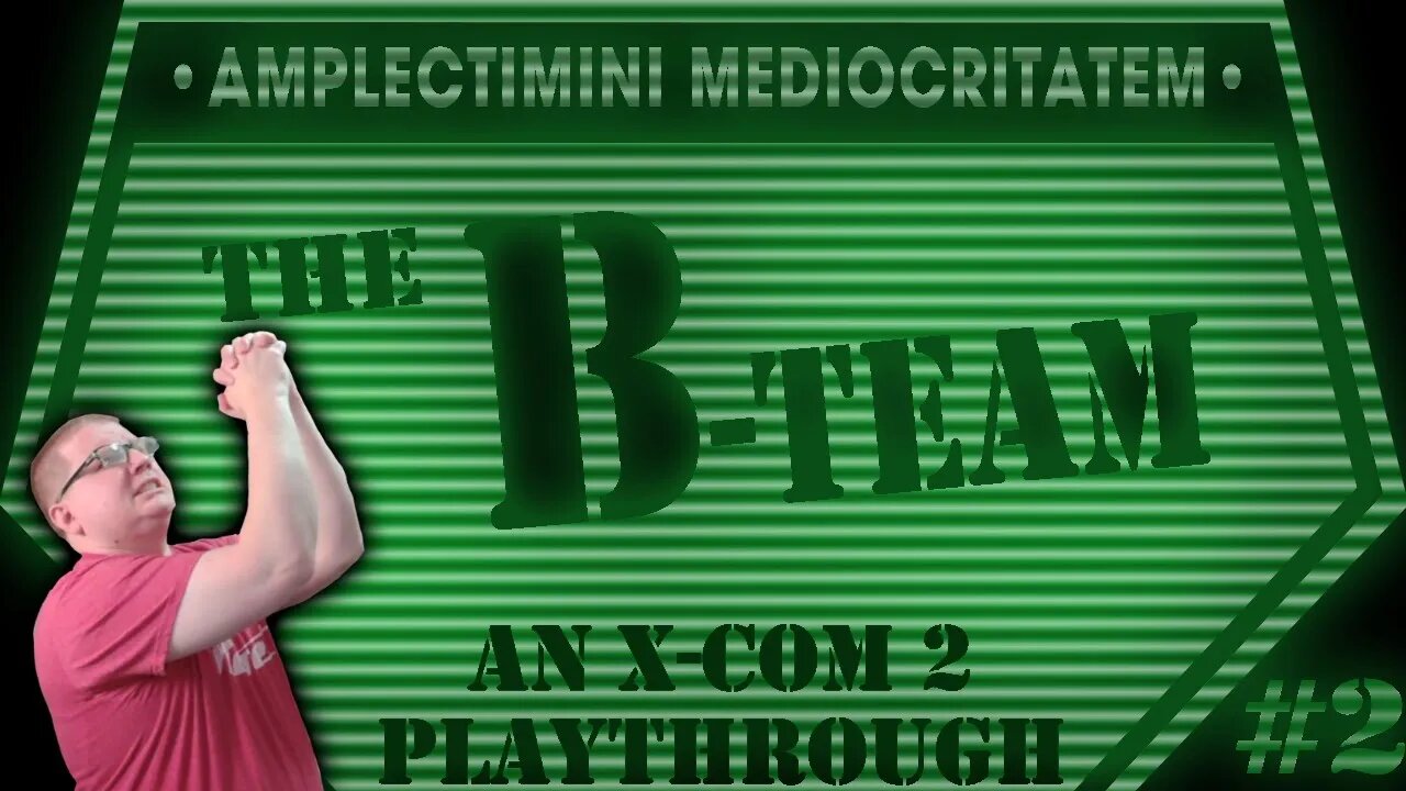 B-Rollin' with our homies- XCOM 2 for the people! (Splice Stream 910)