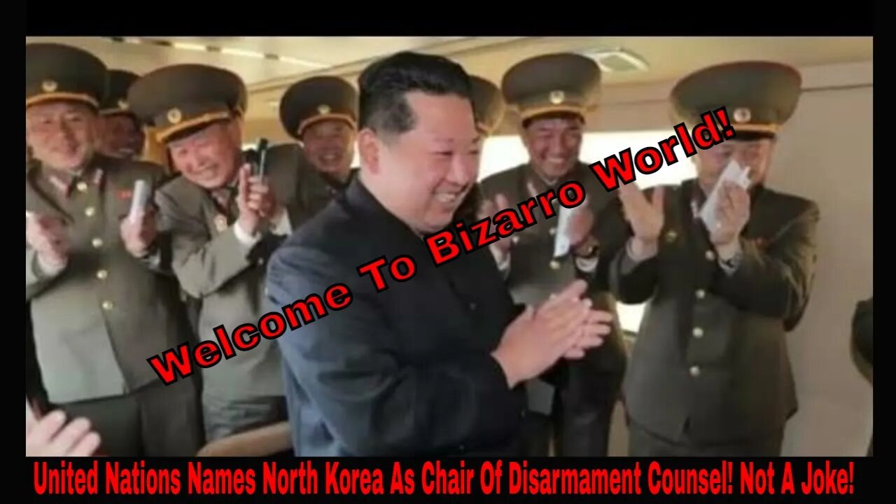 North Korea Named Chair Of U.N. Disarmament Counsel! Not A Joke!