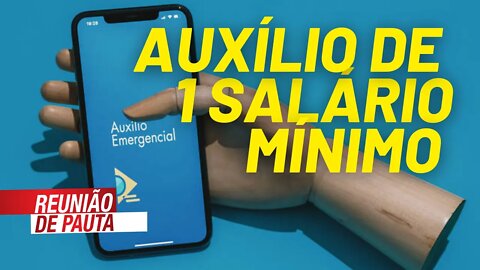 Auxílio emergencial tem que ser de 1 salário mínimo - Reunião de Pauta nº 741 - 16/06/21