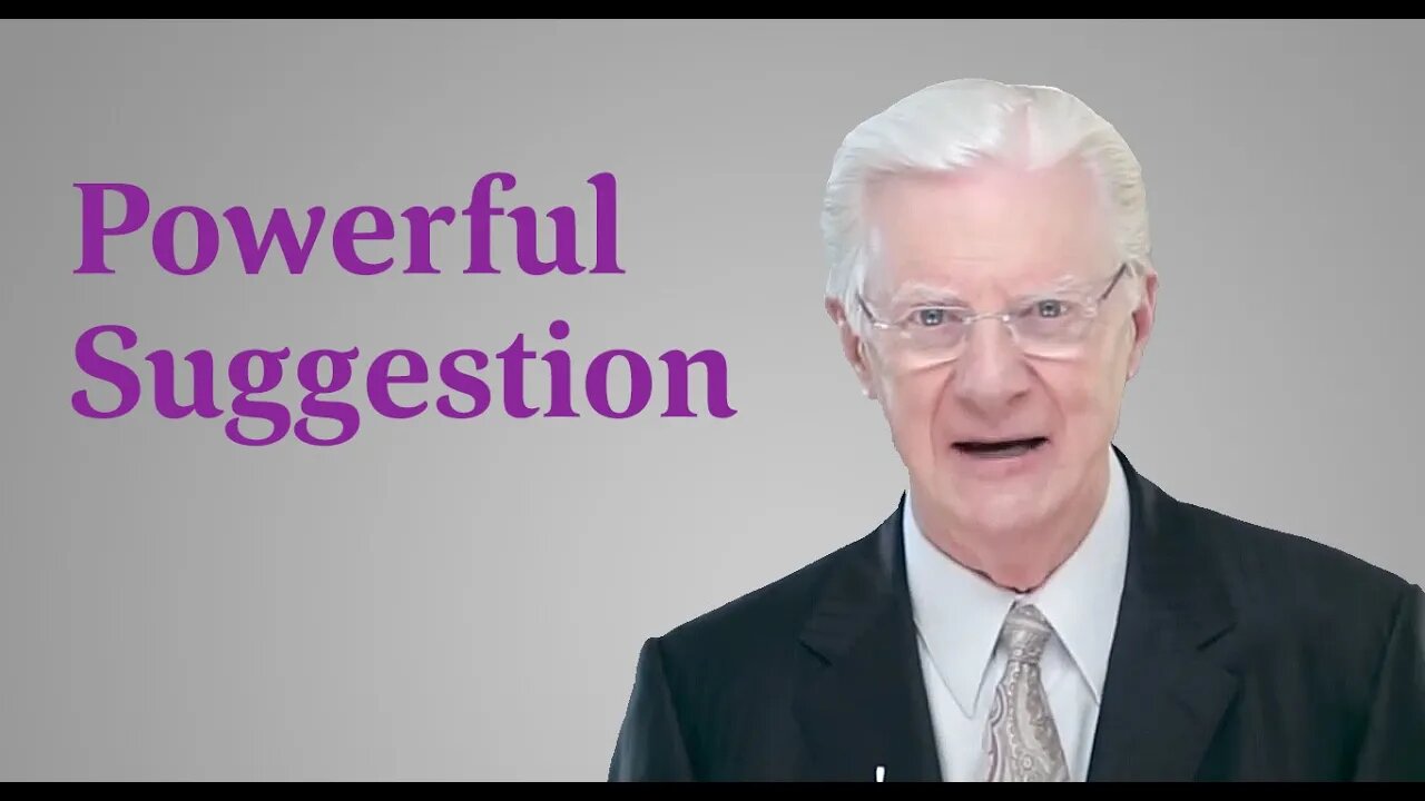 Bob Proctor Makes a Powerful Suggestion