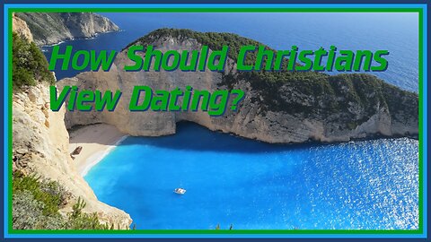 How Should Christians View Dating?