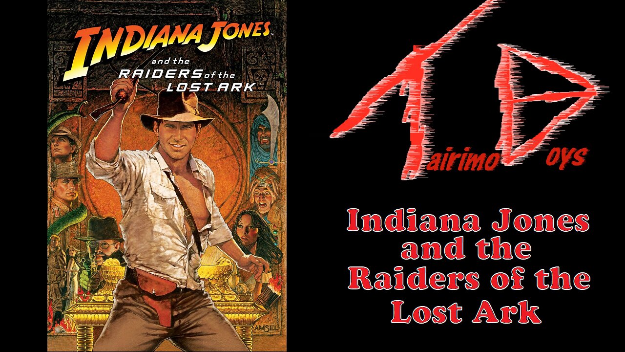 Tairimo Boys: Retro Boys Reviews - Indiana Jones and the Raiders of the Lost Ark