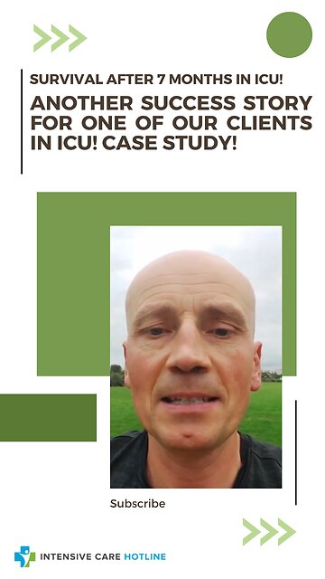 Survival After 7 Months in ICU! Another Success Story for One of Our Clients in ICU! CASE STUDY!