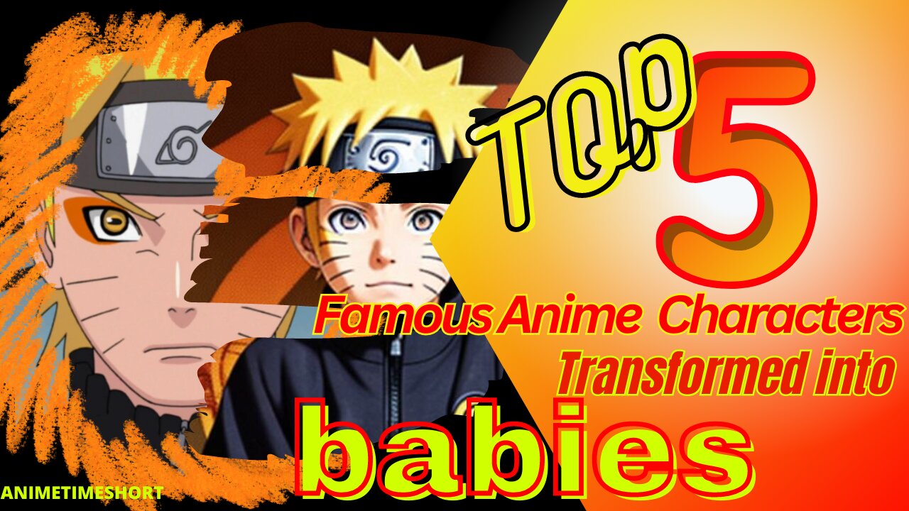 Top 5 Famous anime Characters Transformed into Babies!👶🏻😍