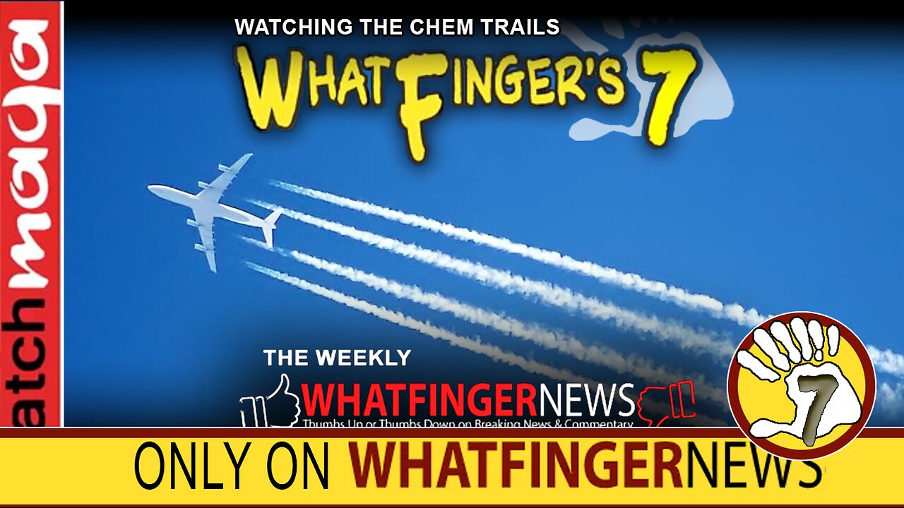 WATCHING THE CHEMTRAILS - Whatfinger's 7