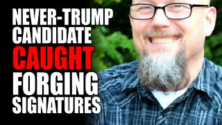 Never-Trump Candidate CAUGHT Forging Signatures