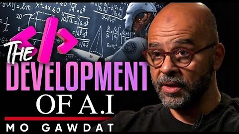 AI DEVELOPMENT: THE REVOLUTION THAT WILL CHANGE EVERYTHING - MO GAWDAT