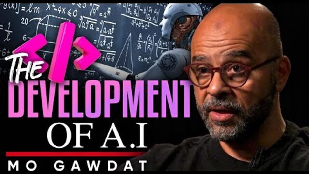 AI DEVELOPMENT: THE REVOLUTION THAT WILL CHANGE EVERYTHING - MO GAWDAT