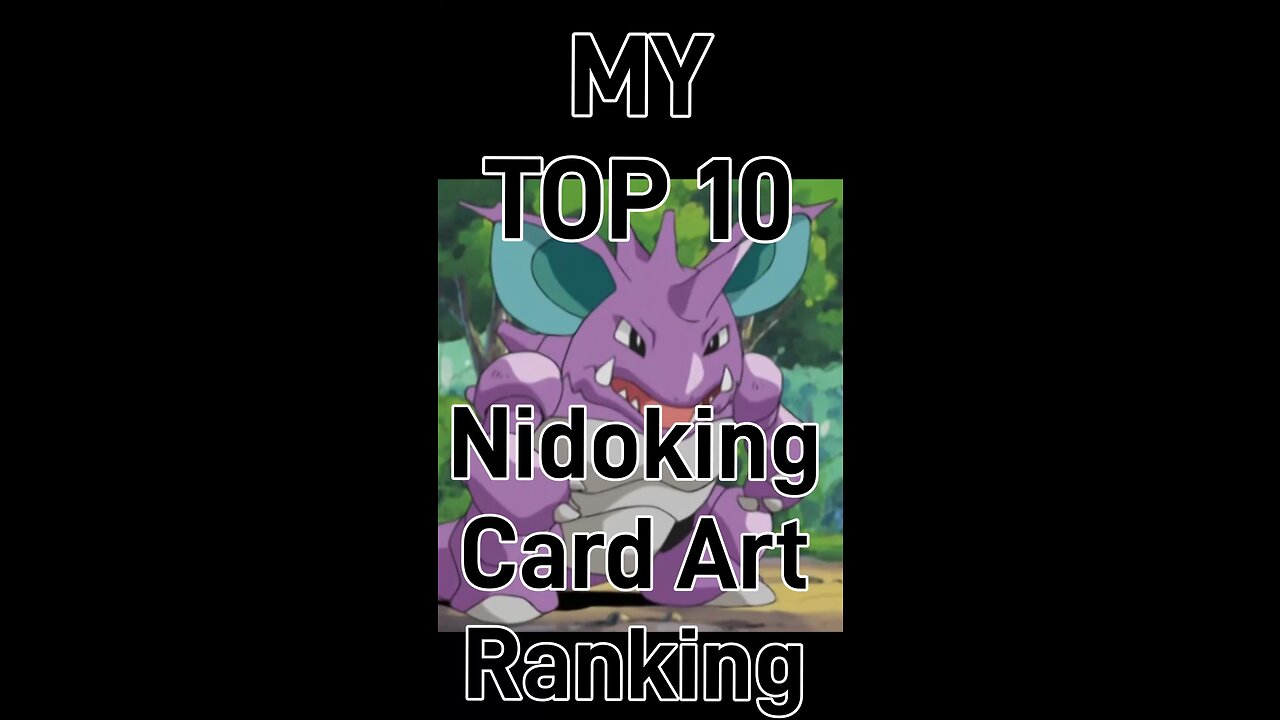 My Top 10 Nidoking Card Art Rankings!