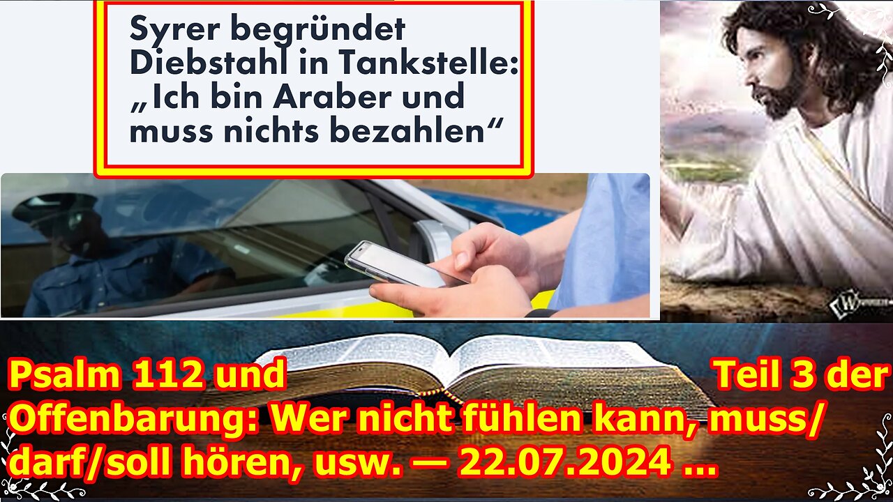 Psalm 112 und Teil 3 der Offenbarung: Wer nicht fühlen kann, muss/darf/soll hören, usw. — 22.07.2024