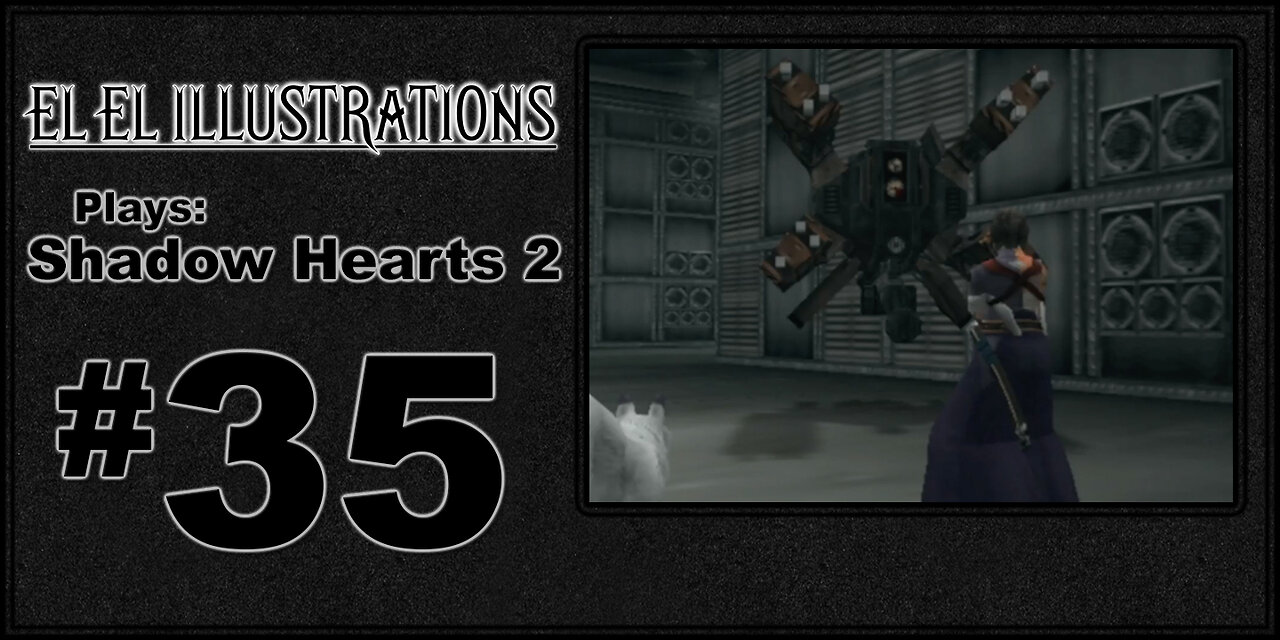 El El Plays Shadow Hearts 2 Episode 35: Katana vs Robots