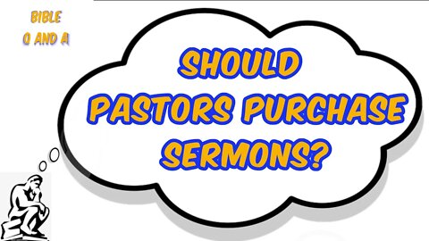 Should Pastors Purchase Sermons?