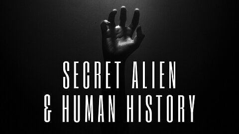 Secret Alien & Human History